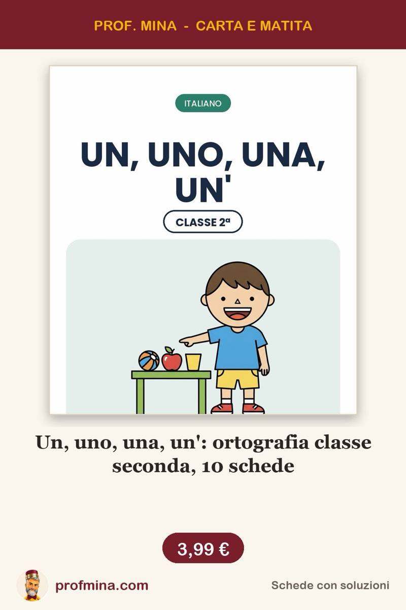 Un, uno, una, un': ortografia classe seconda, 10 schede