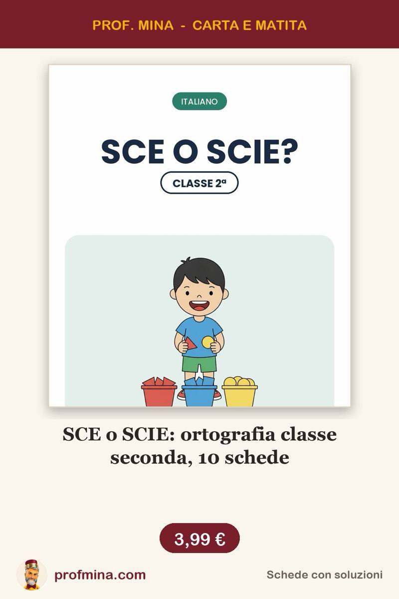 SCE o SCIE: ortografia classe seconda, 10 schede
