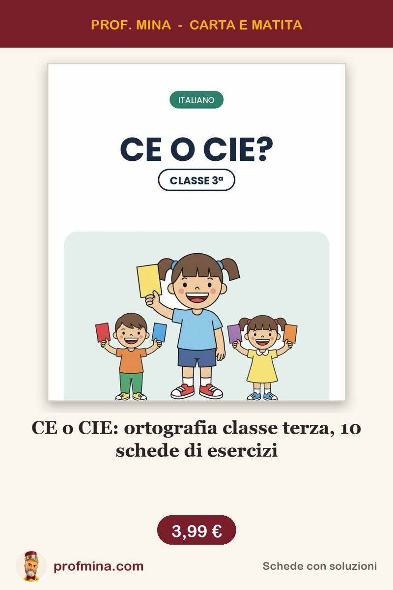 CE o CIE: ortografia classe terza, 10 schede di esercizi