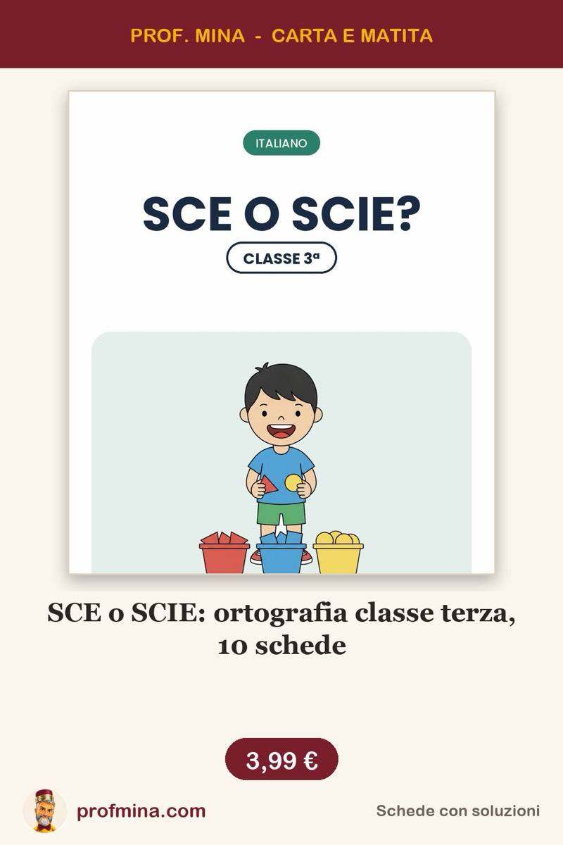 SCE o SCIE: ortografia classe terza, 10 schede