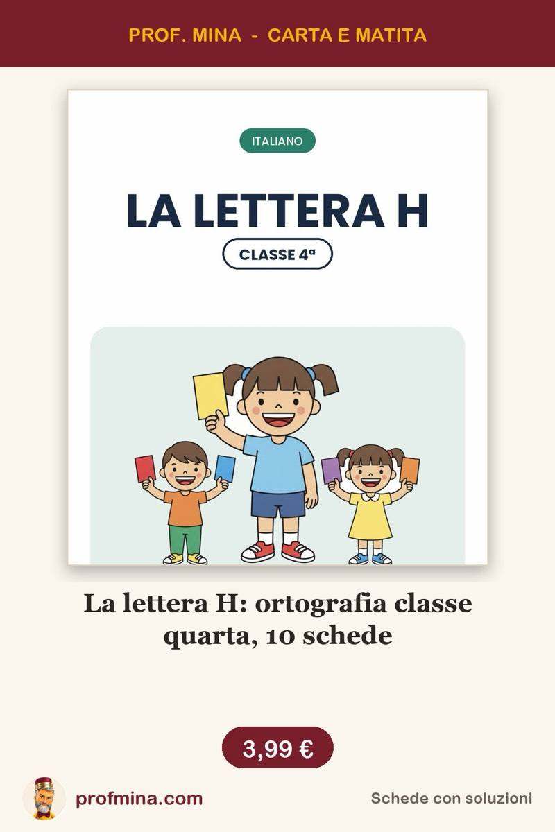 La lettera H: ortografia classe quarta, 10 schede