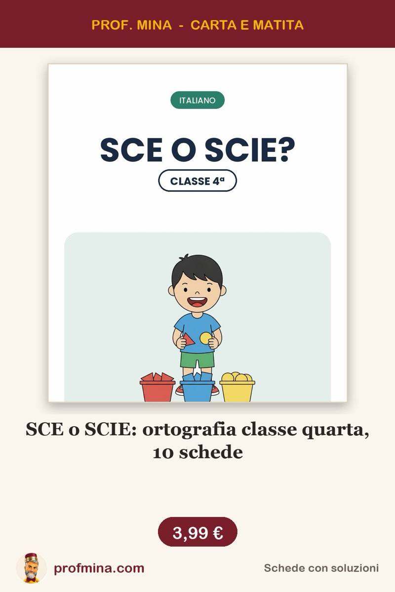 SCE o SCIE: ortografia classe quarta, 10 schede