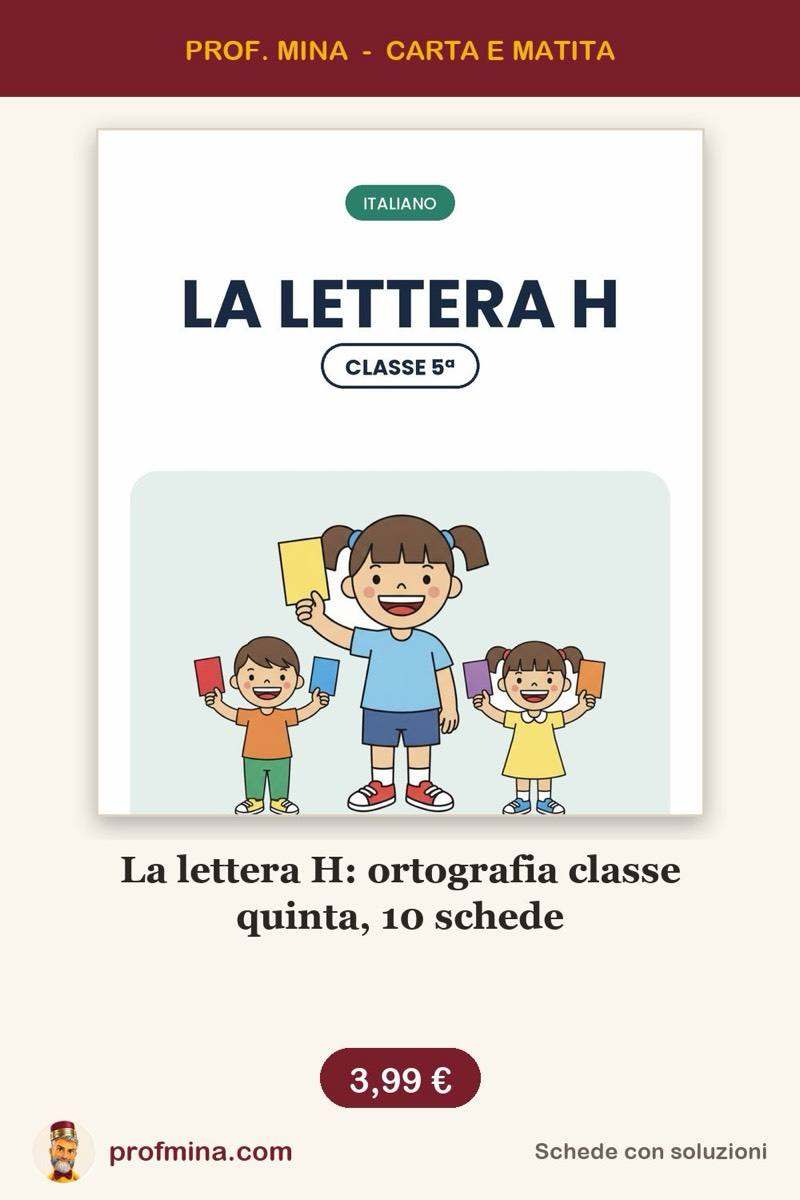 La lettera H: ortografia classe quinta, 10 schede