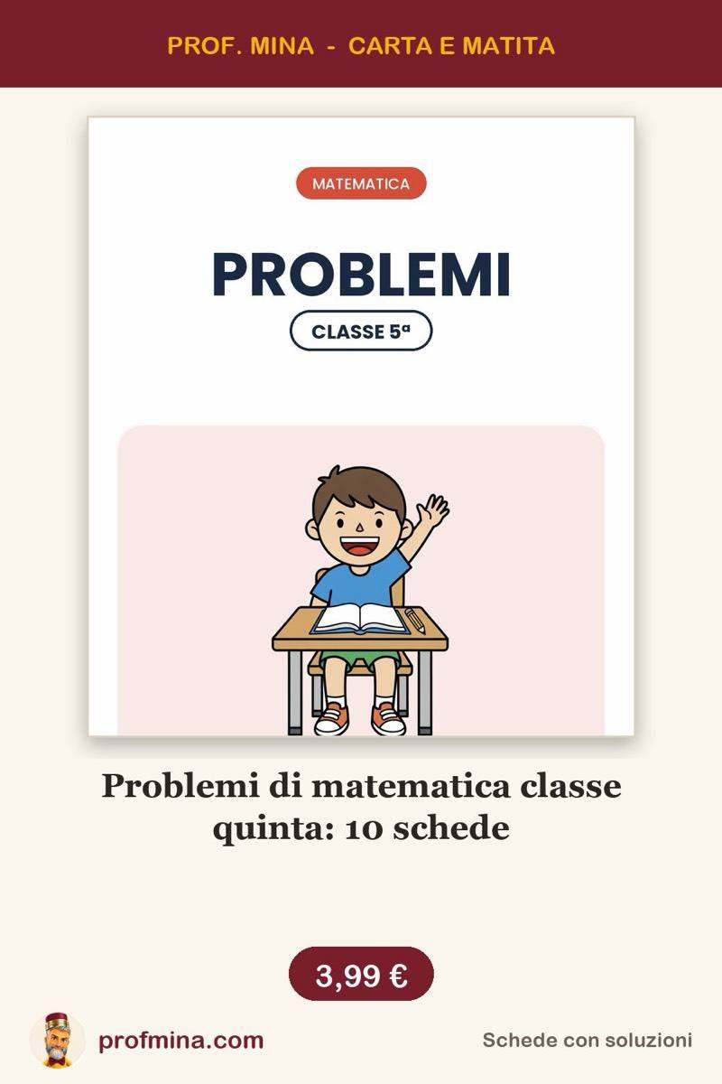 Problemi di matematica classe quinta: 10 schede