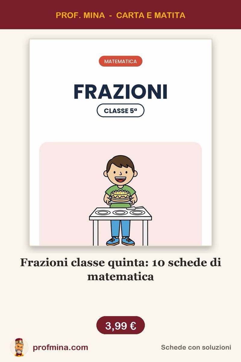 Frazioni classe quinta: 10 schede di matematica