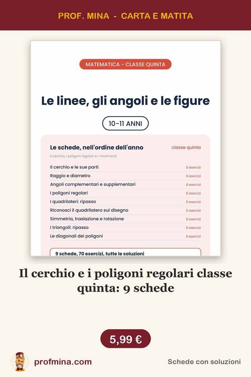 Il cerchio e i poligoni regolari classe quinta: 9 schede