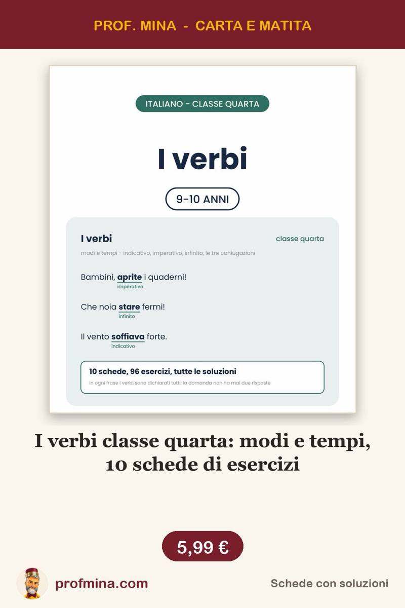 I verbi classe quarta: modi e tempi, 10 schede di esercizi
