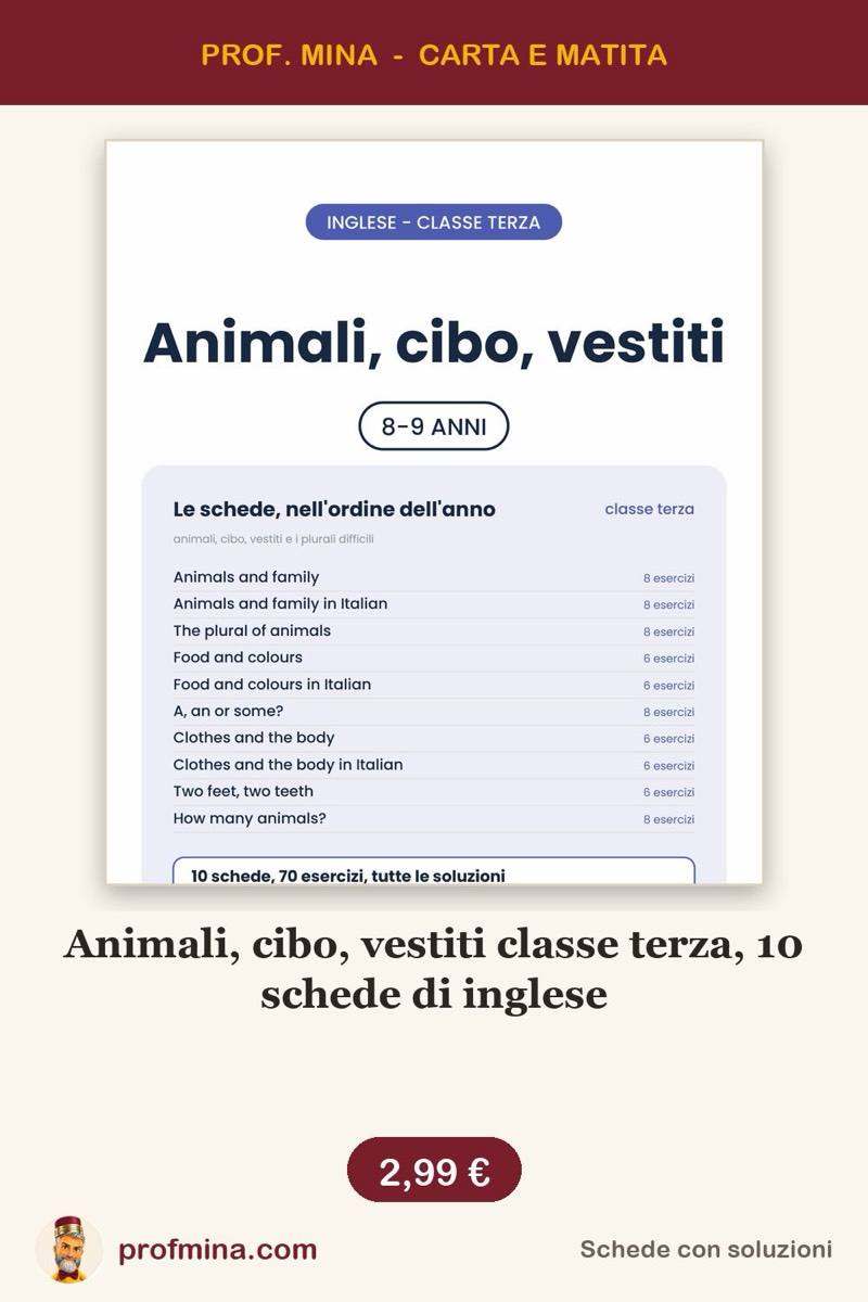 Animali, cibo, vestiti classe terza, 10 schede di inglese